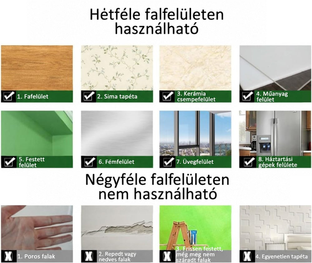 Összeállítás mintafelületekről: fa, tapéta, csempe, műanyag, fém és üveg alkalmas, poros, repedezett vagy friss festésű fal nem. 5